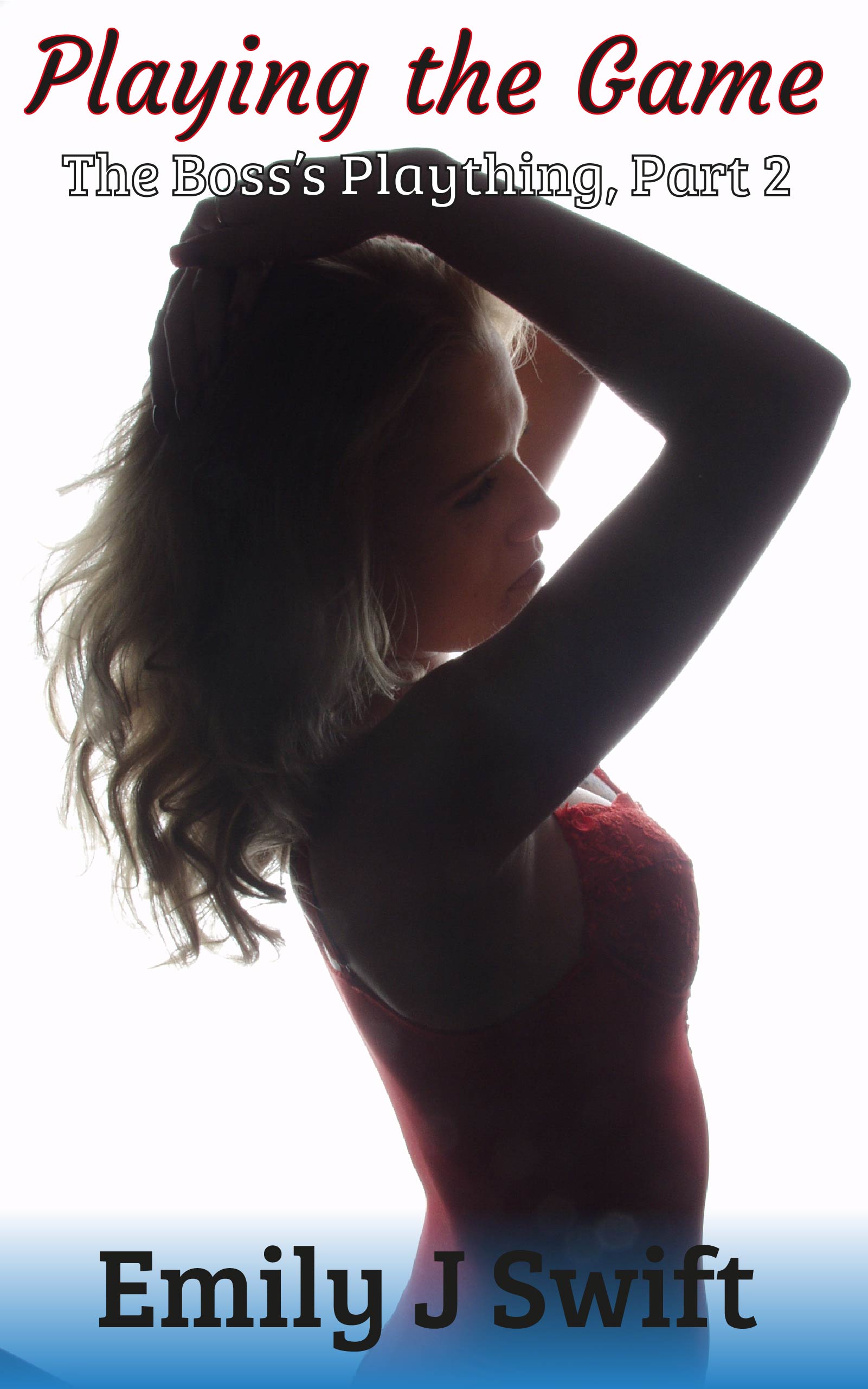Playing the Game: The Boss’s Plaything Part 2